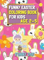 Easter Coloring Book for Kids age 2-5: Have fun with your child by giving this coloring book for the Easter Holidays.