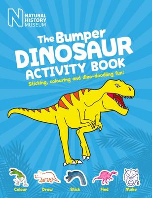 The Bumper Dinosaur Activity Book: Stickers, Games and Dino-Doodling Fun!