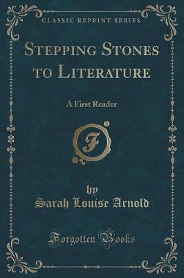 Stepping Stones to Literature: A First Reader (Classic Reprint)