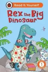 Rex the Big Dinosaur: Read It Yourself - Level 1 Early Reader