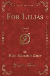 For Lilias, Vol. 1 of 3: A Novel (Classic Reprint)