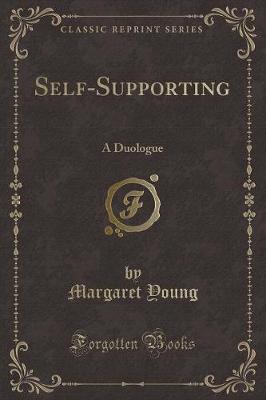 Self-Supporting: A Duologue (Classic Reprint)