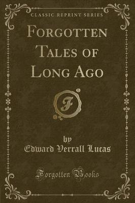 Forgotten Tales of Long Ago (Classic Reprint)