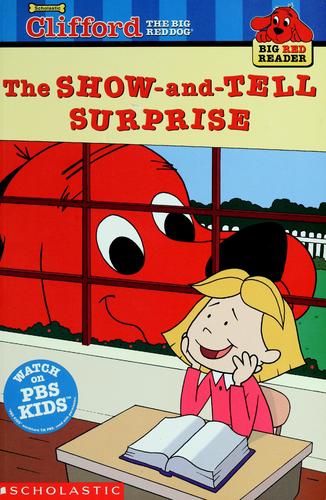 Clifford the Big Red Dog: The Show-and-Tell Surprise