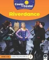 COSAN NA GEALAI Riverdance: 2nd Class Non-Fiction Reader 7