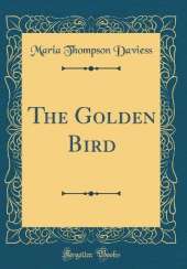 The Golden Bird (Classic Reprint)