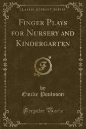 Finger Plays for Nursery and Kindergarten (Classic Reprint)