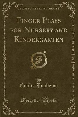 Finger Plays for Nursery and Kindergarten (Classic Reprint)