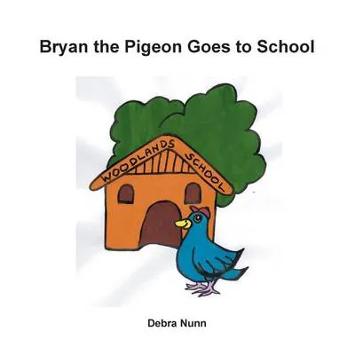 Bryan the Pigeon Goes to School