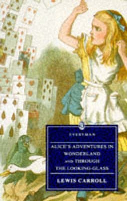 Alice's Adventures in Wonderland & Through the Looking-Glass