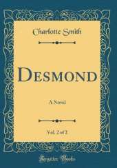 Desmond, Vol. 2 of 2: A Novel (Classic Reprint)
