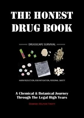 The Honest Drug Book: A Chemical & Botanical Journey Through The Legal High Years