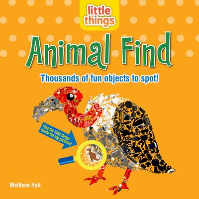 Little Things: Animal Find: Thousands of Fun Objects to Spot!