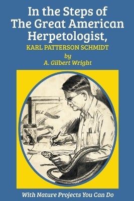 In the Steps of The Great American Herpetologist, Karl Patterson Schmidt