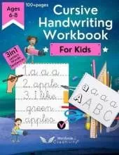 Cursive Handwriting Workbook for Kids: Practicing and Teaching Cursive Handwriting to Master Letters, Words & Sentences. Learn to Write in Cursive and Improve Your Writing Skills