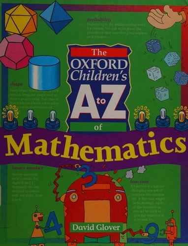 The Oxford Children's A to Z of Mathematics