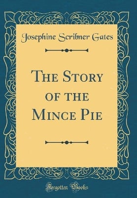 The Story of the Mince Pie (Classic Reprint)