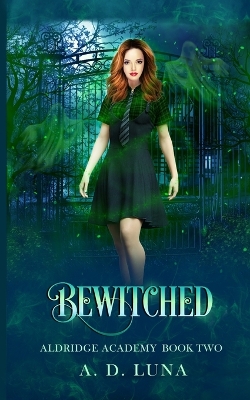Bewitched: Aldridge Academy Book Two