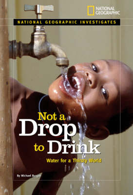 Not a Drop to Drink: Water for a Thirsty World