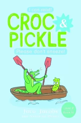 Croc & Pickle Level 2 Book 10: Please don't sneeze!