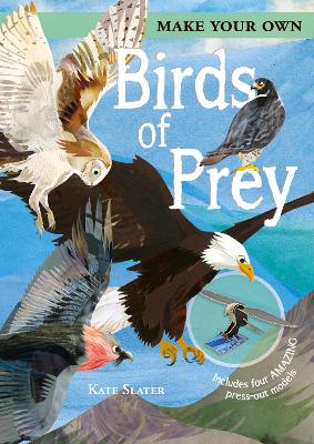 Make Your Own Birds of Prey: Includes Four Amazing Press-out Models