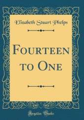 Fourteen to One (Classic Reprint)