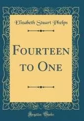Fourteen to One (Classic Reprint)