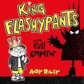 King Flashypants and the Evil Emperor: Book 1