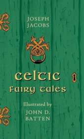 Celtic Fairy Tales Illustrated by John D. Batten