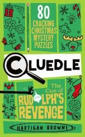 Cluedle - The Case of Rudolph's Revenge: 80 Cracking Christmas Mystery Puzzles