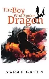 The Boy Who Spoke Dragon