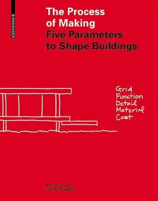 The Process of Making: Five Parameters to Shape Buildings