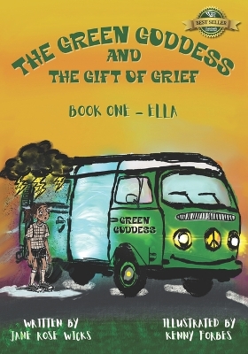The Green Goddess and the Gift of Grief: Book One - Ella