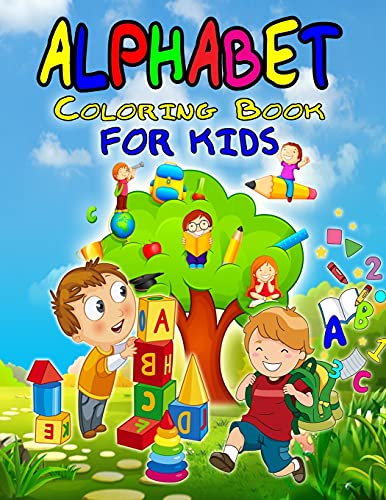 Alphabet Coloring Book for Kids: Wonderful ABC Coloring Book for Kids, Boys and Girls, Perfect Alphabet Activity Book for Toddlers, Kindergarteners and Preschoolers who are learning to write