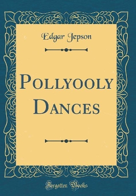 Pollyooly Dances (Classic Reprint)