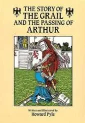 The Story of the Grail and the Passing of Arthur