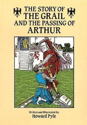 The Story of the Grail and the Passing of Arthur