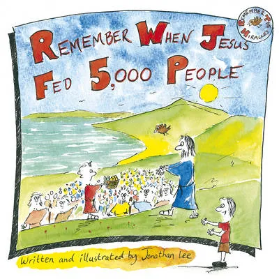 Remember When Jesus Fed 5000 People