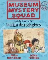 Museum Mystery Squad and the Case of the Hidden Hieroglyphics