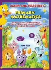 LEARN AND PRACTISE,   PRIMARY MATHEMATICS,  WORKBOOK ~ 22: Multiplication Column Method 2 Digits, 3 Digits and 4 Digits Numbers with 2 Digits Number.