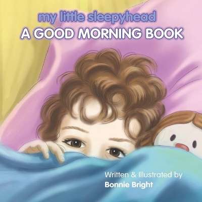 My Little Sleepyhead: A Good Morning Book