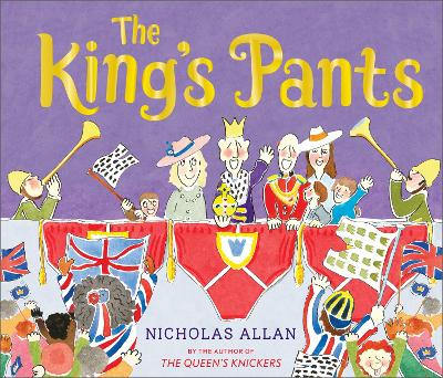 The King's Pants: A children’s picture book to celebrate King Charles III's 75th birthday
