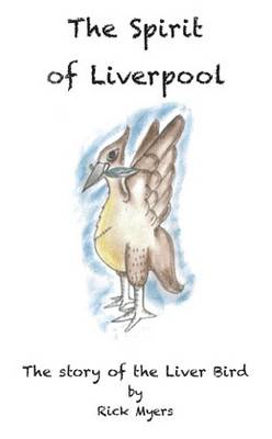 Spirit of Liverpool: The Story of the Liver Bird