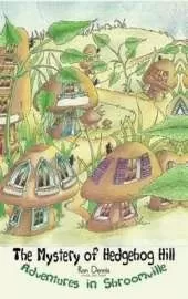 The Mystery of Hedgehog Hill: Adventures in Shroomville