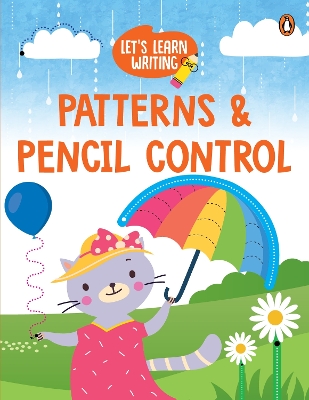 Let's Learn Writing: Patterns & Pencil Control: First Trace and Write Practice Workbook | Engaging Workbook to Develop Writing Skills in PreSchool Kids, Toddlers | Ages 3+ [Penguin Early Learning Series]