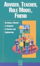 Adviser, Teacher, Role Model, Friend: On Being a Mentor to Students in Science and Engineering