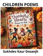 CHILDREN POEMS - THANKFUL HEARTS POEMS FOR KIDS - Thanksgiving Joy: Poems of Gratitude and Fun for Kids - Celebrate Thanksgiving with warmth, laughter: And gratitude through this delightful collection of poems, perfect for young readers!