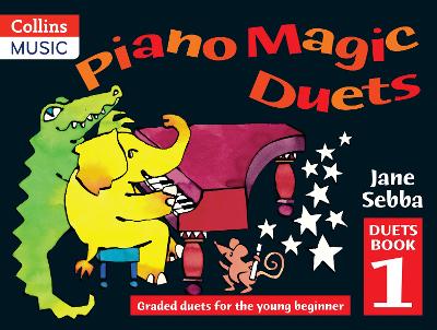 Piano Magic Duets Book 1: Graded Duets for the Young Beginner