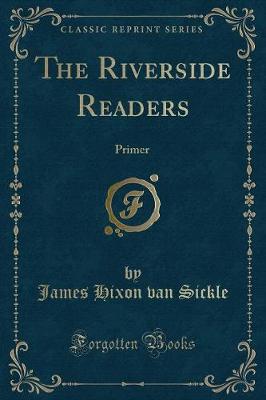 The Riverside Readers: Primer (Classic Reprint)