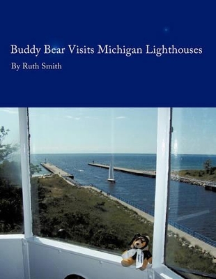 Buddy Bear: Visits Michigan Lighthouses